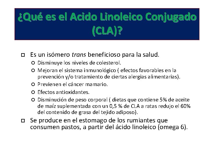 ¿Qué es el Acido Linoleico Conjugado (CLA)? Es un isómero trans beneficioso para la