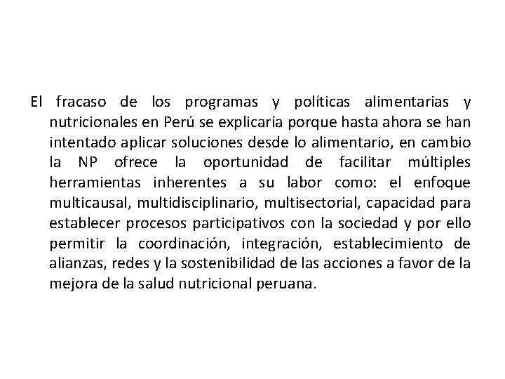 El fracaso de los programas y políticas alimentarias y nutricionales en Perú se explicaría