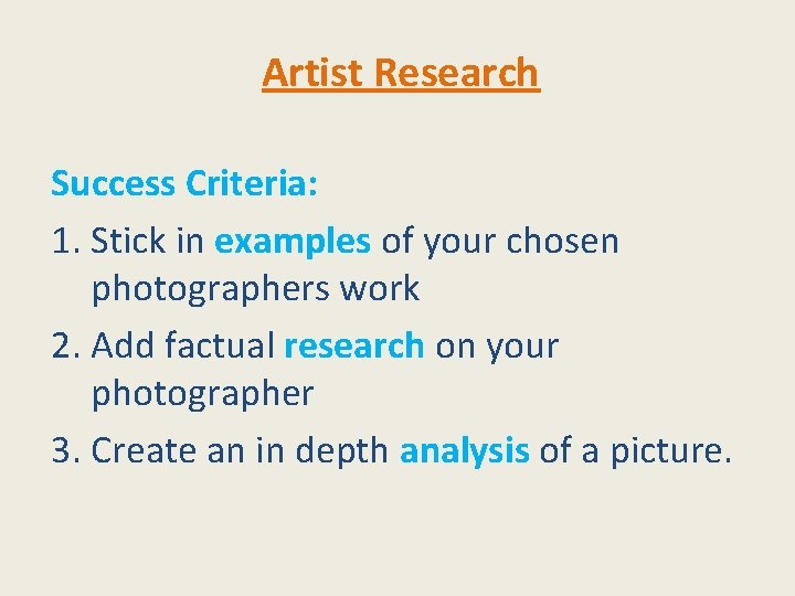 Artist Research Success Criteria: 1. Stick in examples of your chosen photographers work 2.