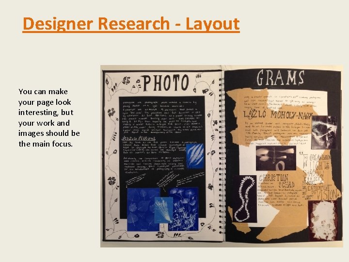 Designer Research - Layout You can make your page look interesting, but your work