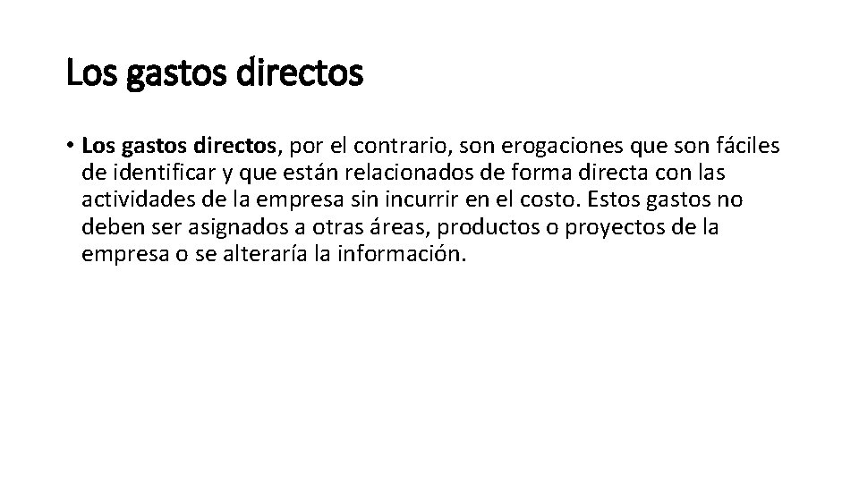 Los gastos directos • Los gastos directos, por el contrario, son erogaciones que son