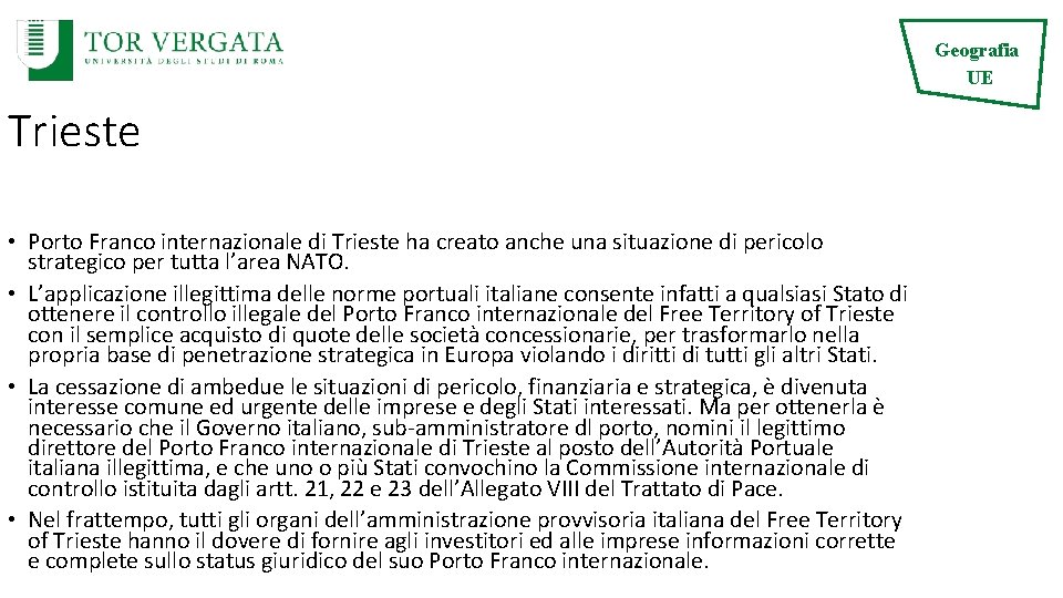 Geografia UE Trieste • Porto Franco internazionale di Trieste ha creato anche una situazione