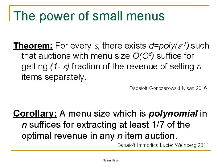 The power of small menus Theorem: For every , there exists d=poly( -1) such
