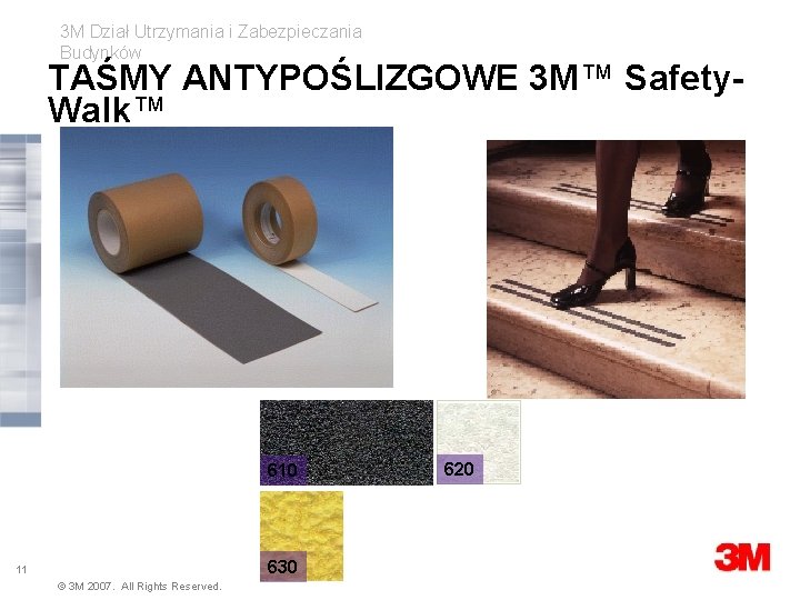 3 M Dział Utrzymania i Zabezpieczania Budynków TAŚMY ANTYPOŚLIZGOWE 3 M™ Safety. Walk™ 610