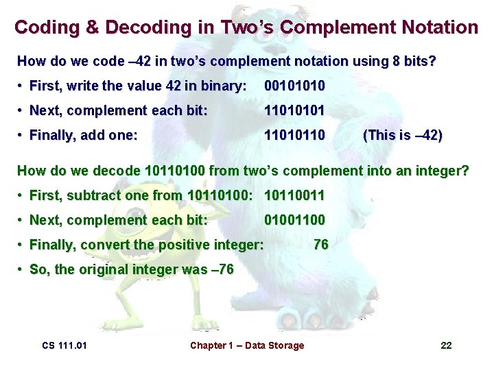 Coding & Decoding in Two’s Complement Notation How do we code – 42 in