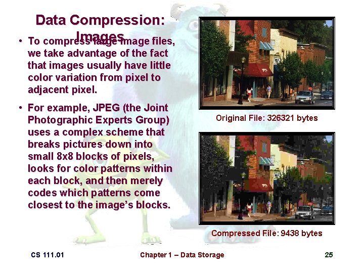  • Data Compression: Images To compress large image files, we take advantage of