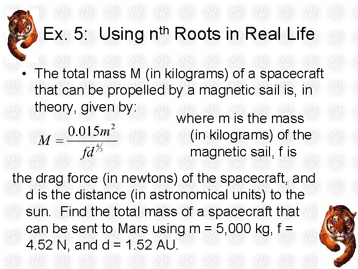 Ex. 5: Using nth Roots in Real Life • The total mass M (in