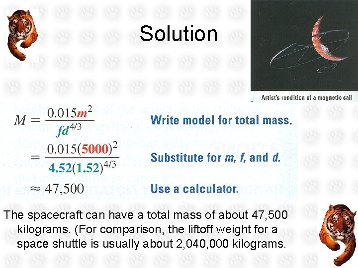 Solution The spacecraft can have a total mass of about 47, 500 kilograms. (For