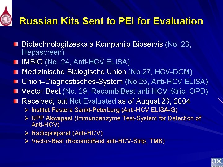 Russian Kits Sent to PEI for Evaluation Biotechnologitzeskaja Kompanija Bioservis (No. 23, Hepascreen) IMBIO