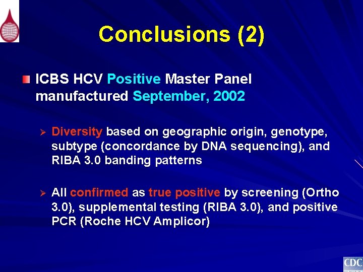 Conclusions (2) ICBS HCV Positive Master Panel manufactured September, 2002 Ø Diversity based on