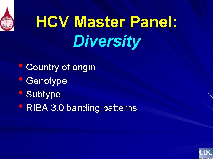 HCV Master Panel: Diversity • Country of origin • Genotype • Subtype • RIBA