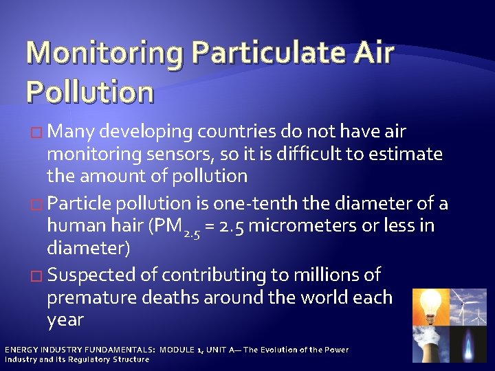 Monitoring Particulate Air Pollution � Many developing countries do not have air monitoring sensors,