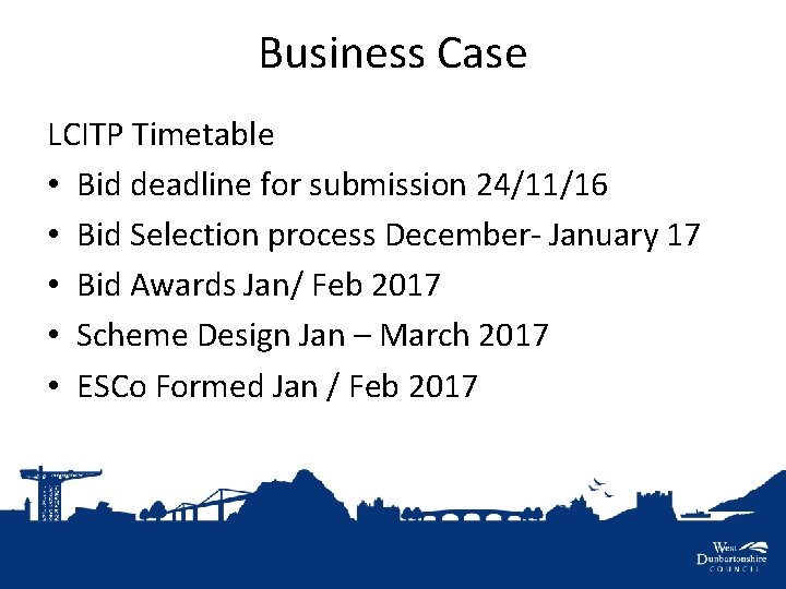 Business Case LCITP Timetable • Bid deadline for submission 24/11/16 • Bid Selection process