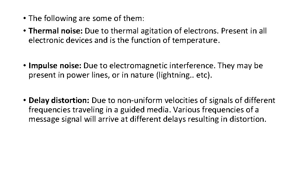  • The following are some of them: • Thermal noise: Due to thermal