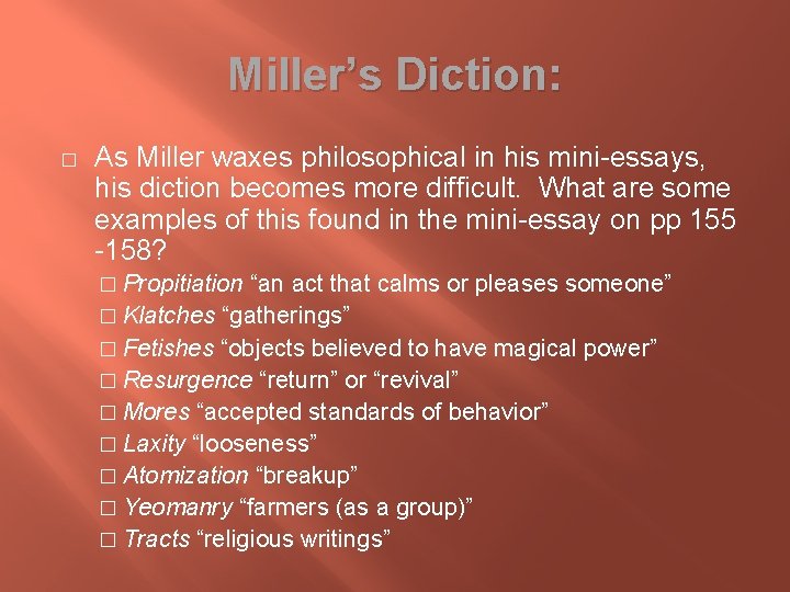 Miller’s Diction: � As Miller waxes philosophical in his mini-essays, his diction becomes more