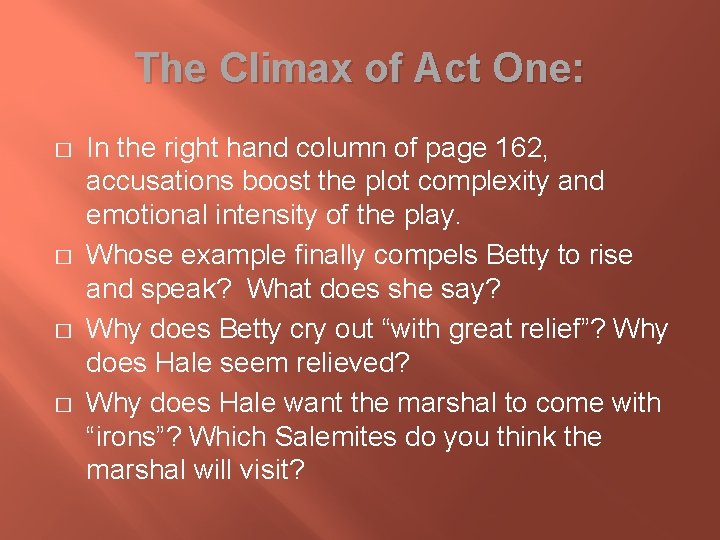 The Climax of Act One: � � In the right hand column of page