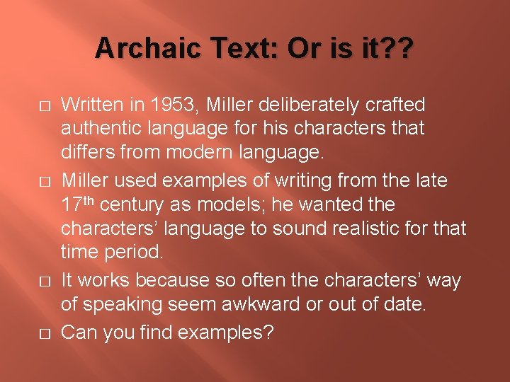 Archaic Text: Or is it? ? � � Written in 1953, Miller deliberately crafted