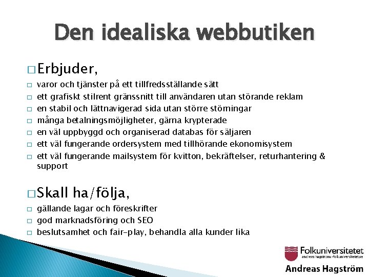 Den idealiska webbutiken � Erbjuder, � � � � varor och tjänster på ett