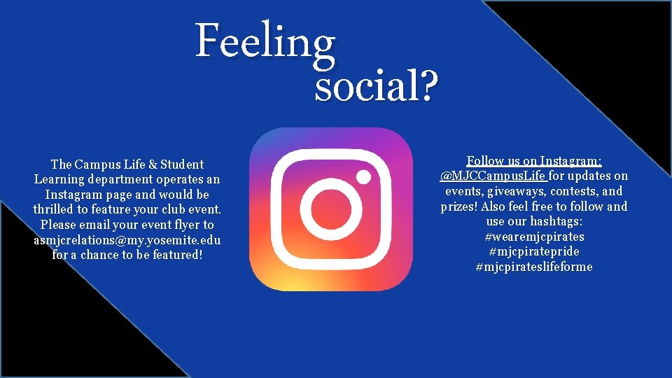Feeling social? The Campus Life & Student Learning department operates an Instagram page and