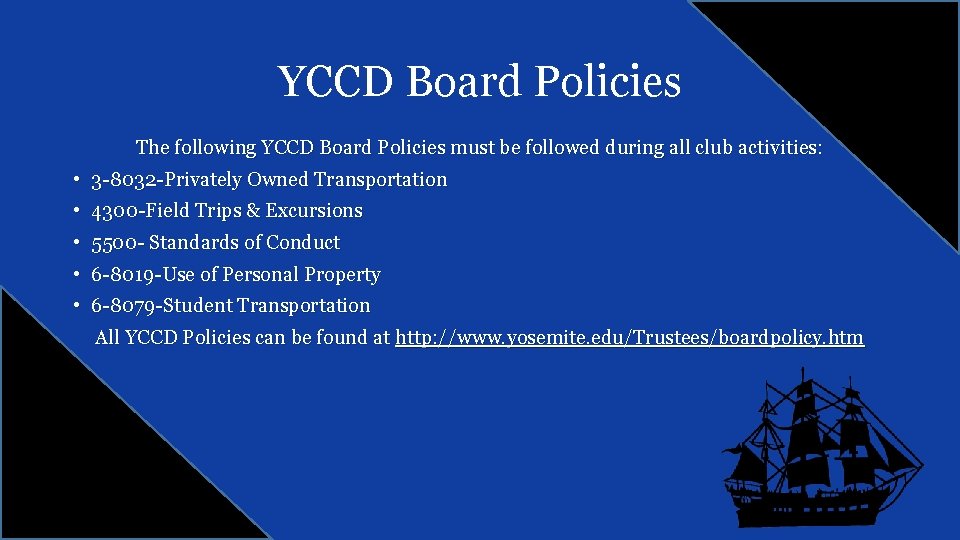 YCCD Board Policies The following YCCD Board Policies must be followed during all club