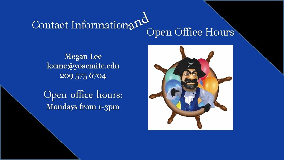 Contact Information Megan Lee leeme@yosemite. edu 209 575 6704 Open office hours: Mondays from