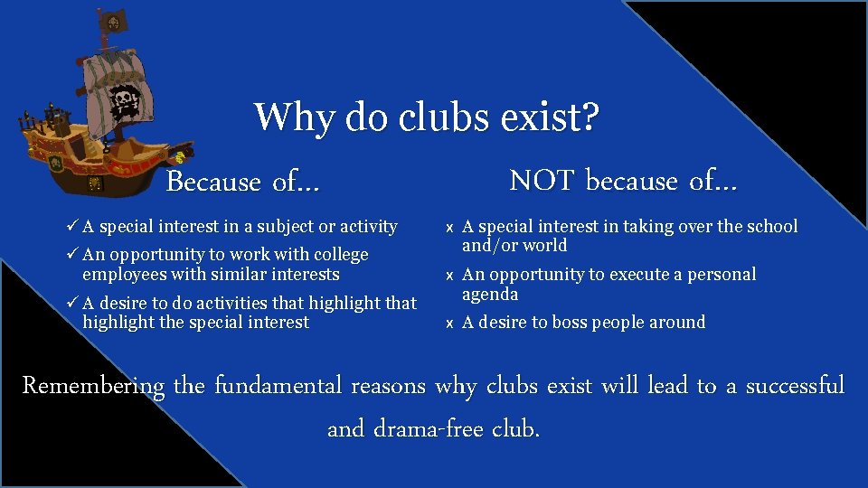 Why do clubs exist? Because of… ü A special interest in a subject or