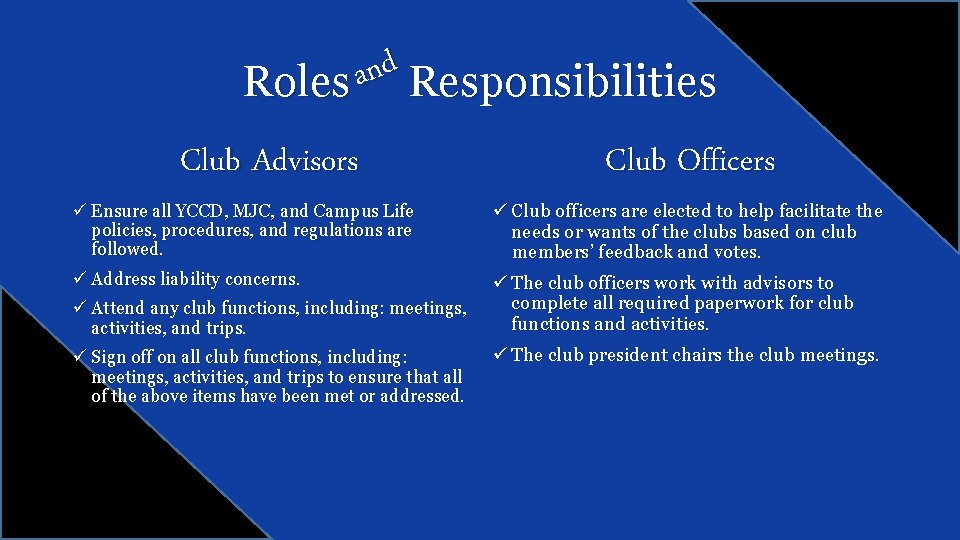 d n a Roles Responsibilities Club Advisors Club Officers ü Ensure all YCCD, MJC,