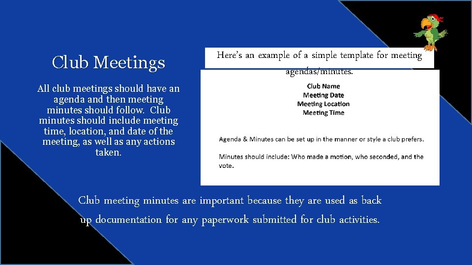 Club Meetings All club meetings should have an agenda and then meeting minutes should