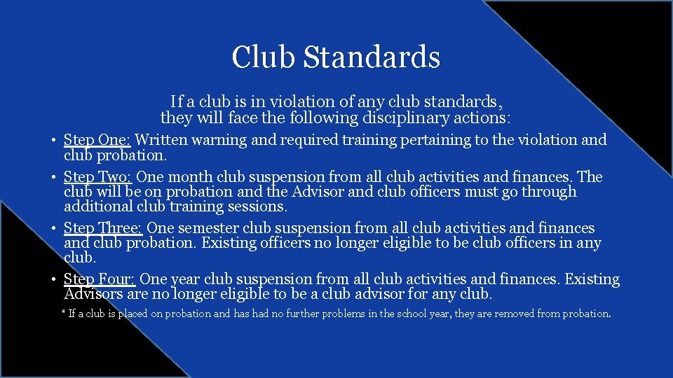 Club Standards If a club is in violation of any club standards, they will