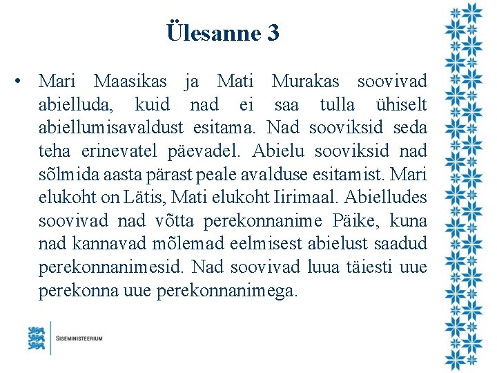 Ülesanne 3 • Mari Maasikas ja Mati Murakas soovivad abielluda, kuid nad ei saa