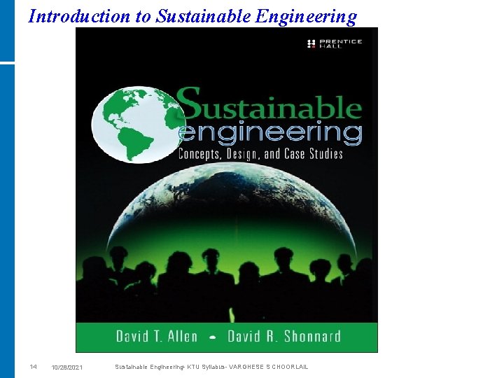 Introduction to Sustainable Engineering 14 10/28/2021 Sustainable Engineering- KTU Syllabus- VARGHESE S CHOORLAIL 