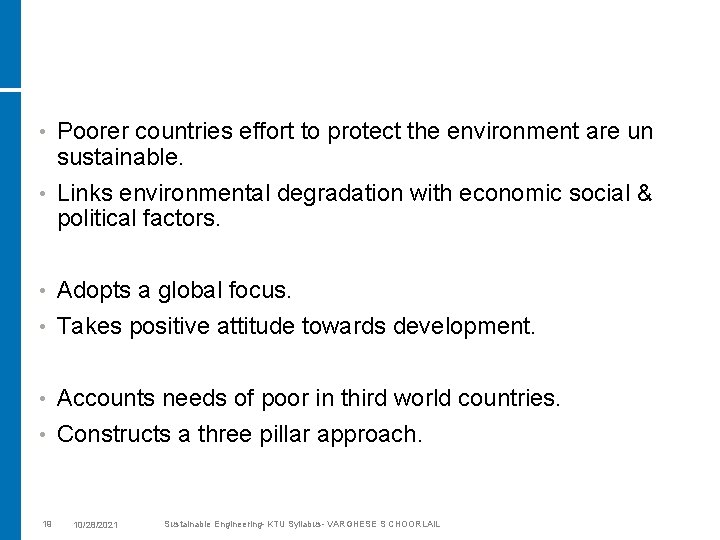 Poorer countries effort to protect the environment are un sustainable. • Links environmental degradation