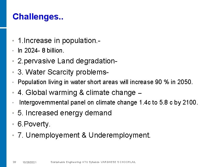 Challenges. . • 1. Increase in population. - • In 2024 - 8 billion.