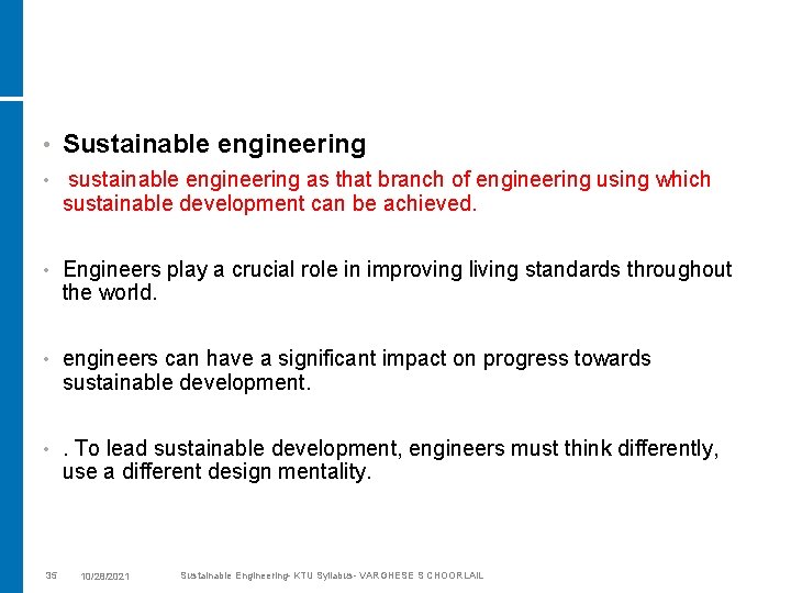  • Sustainable engineering • sustainable engineering as that branch of engineering using which