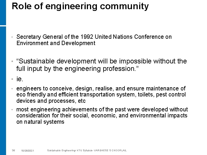Role of engineering community • Secretary General of the 1992 United Nations Conference on