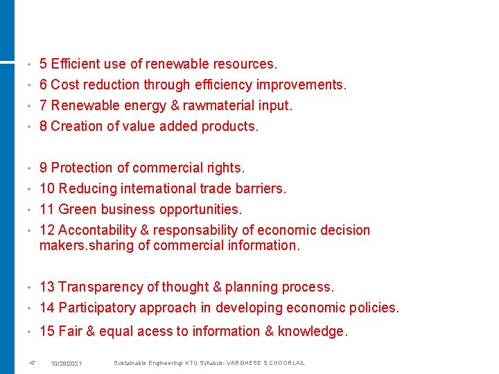 5 Efficient use of renewable resources. • 6 Cost reduction through efficiency improvements. •