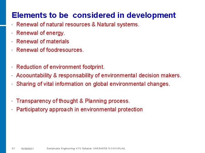 Elements to be considered in development Renewal of natural resources & Natural systems. •