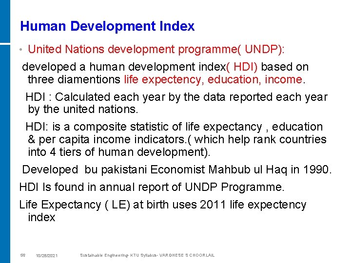 Human Development Index • United Nations development programme( UNDP): developed a human development index(