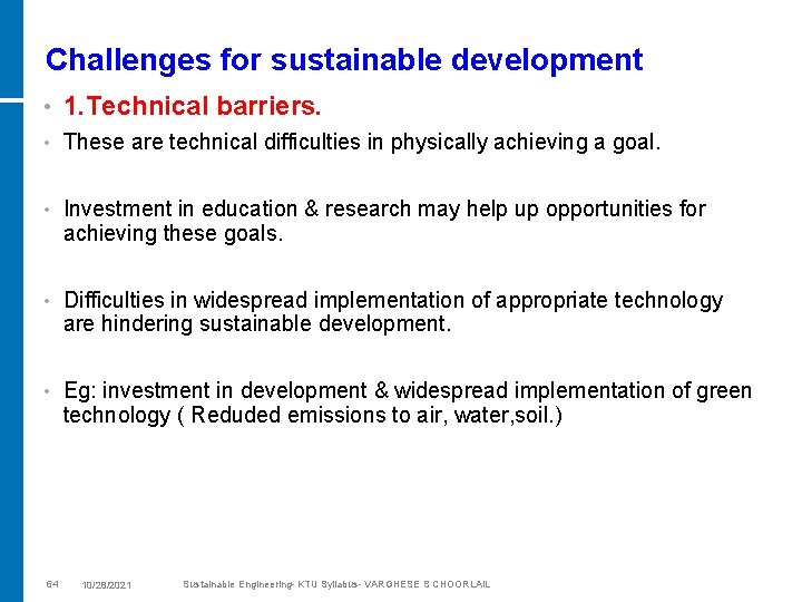 Challenges for sustainable development • 1. Technical barriers. • These are technical difficulties in