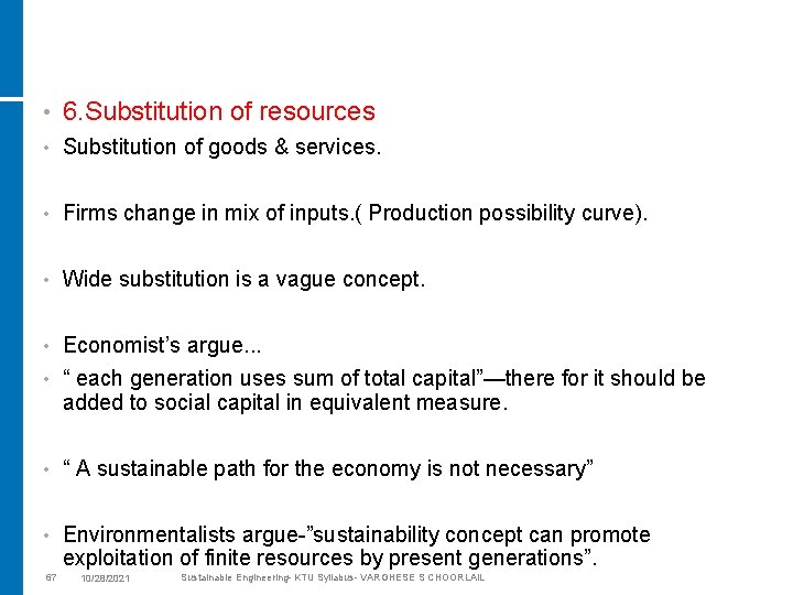  • 6. Substitution of resources • Substitution of goods & services. • Firms