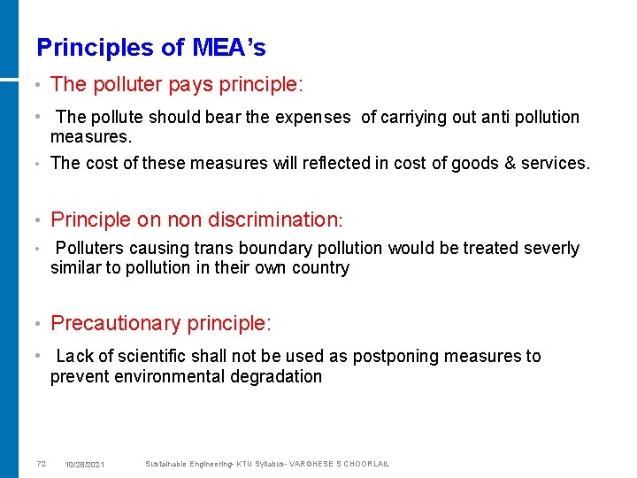 Principles of MEA’s • The polluter pays principle: • The pollute should bear the