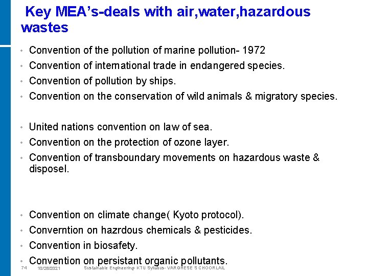 Key MEA’s-deals with air, water, hazardous wastes Convention of the pollution of marine pollution-