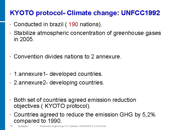 KYOTO protocol- Climate change: UNFCC 1992 • Conducted in brazil ( 190 nations). •