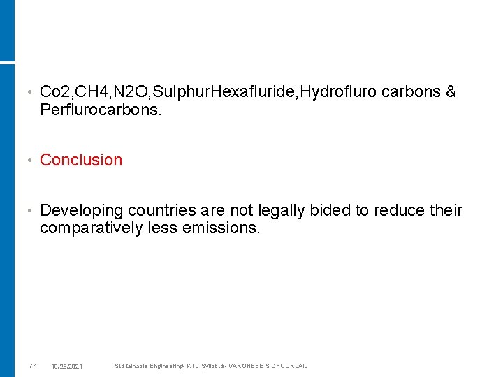  • Co 2, CH 4, N 2 O, Sulphur. Hexafluride, Hydrofluro carbons &