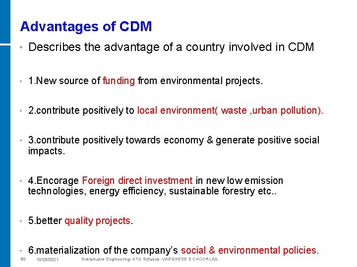 Advantages of CDM • Describes the advantage of a country involved in CDM •