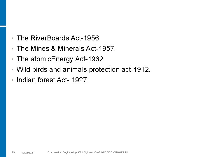  • The River. Boards Act-1956 The Mines & Minerals Act-1957. • The atomic.