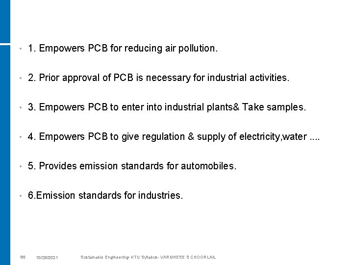  • 1. Empowers PCB for reducing air pollution. • 2. Prior approval of