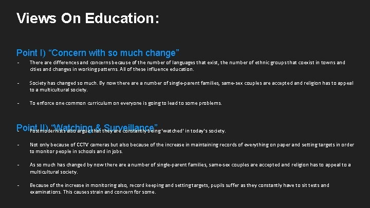 Views On Education: Point I) “Concern with so much change” - There are differences