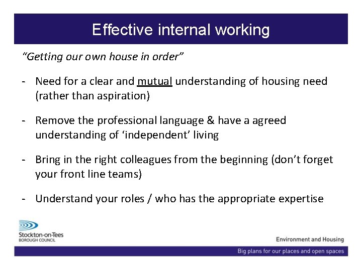 Effective internal working “Getting our own house in order” - Need for a clear