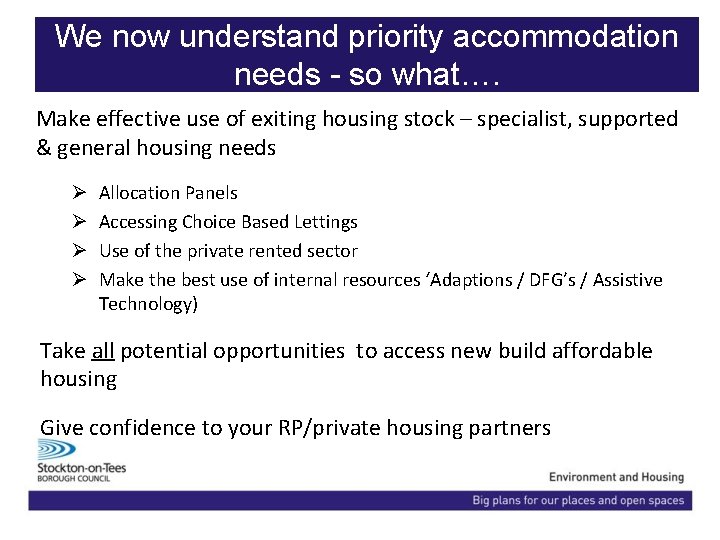 We now understand priority accommodation needs - so what…. Make effective use of exiting
